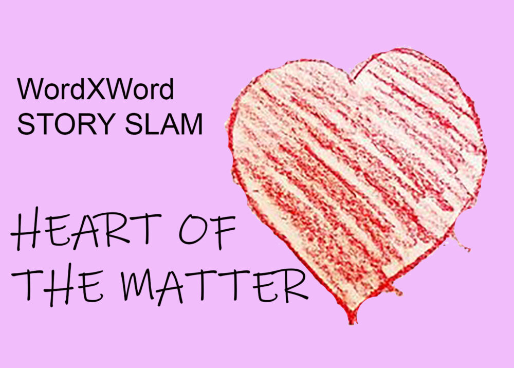 WordxWord Story Slam Heart of the Matter