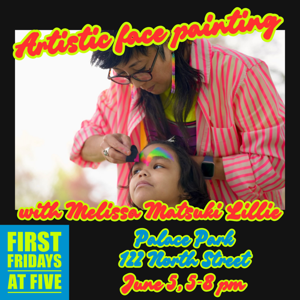 Artistic face painting with Melissa Matsuki Lillie First Fridays at Five Square